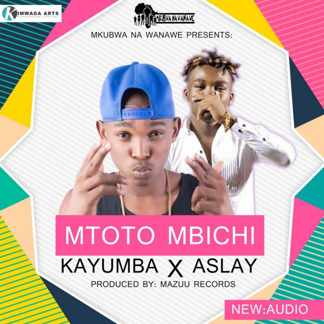 MP3 DOWNLOAD Kayumba Ft Aslay – Mtoto Mbichi