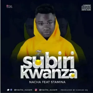 MP3 DOWNLOAD Nacha Ft Stamina - Subiri Kwanza