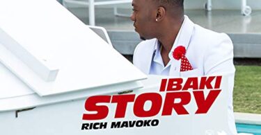 MP3 DOWNLOAD Rich Mavoko - Ibaki Story