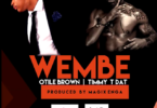 MP3 DOWNLOAD Timmy Tdat Ft Otile Brown – Wembe