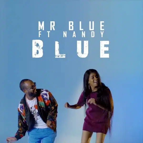 MP3 DOWNLOAD Mr Blue Ft Nandy - Blue