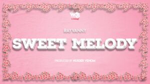 MP3 DOWNLOAD Rayvanny - Sweet Melody