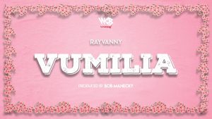 MP3 DOWNLOAD Rayvanny - Vumilia