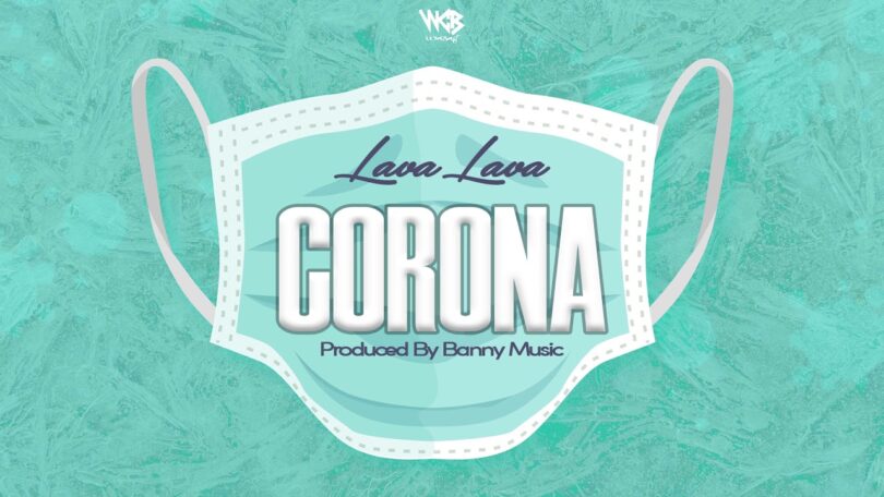 MP3 DOWNLOAD Lava Lava - Corona