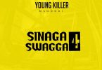 MP3 DOWNLOAD Young Killer Msodoki - Sinaga Swagga 4