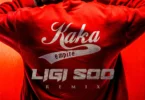MP3 DOWNLOAD King Kaka - Ligi Soo Remix