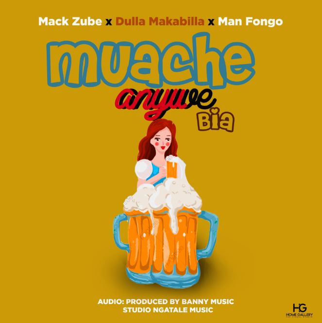 MP3 DOWNLOAD Mack Zube Ft Dulla Makabila & Man Fongo – Muache Anywe Bia