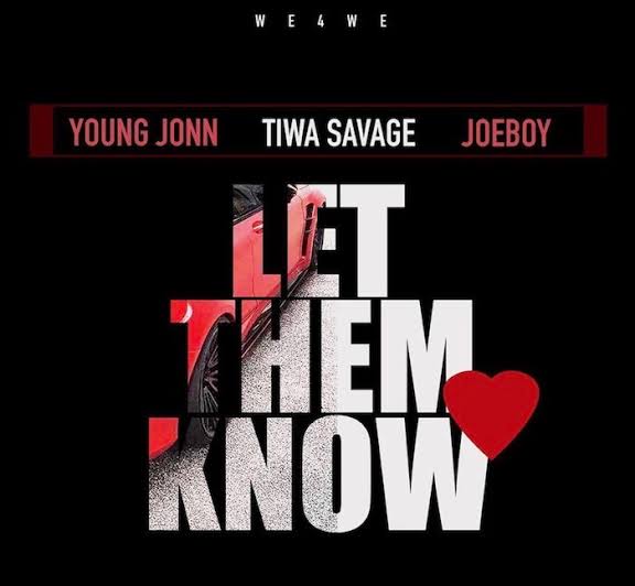 MP3 DOWNLOAD Young Jonn, Tiwa Savage Ft Joeboy - Let Them Know