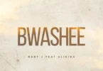 MP3 DOWNLOAD Baby J Ft Alikiba - Bwashee