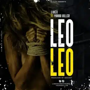 MP3 DOWNLOAD Linex Sunday Ft Young Killer – Leo Leo