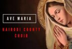 MP3 DOWNLOAD Nairobi County Choir - Ave Maria