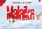 MP3 DOWNLOAD Q Chief X Fraga – Malaika