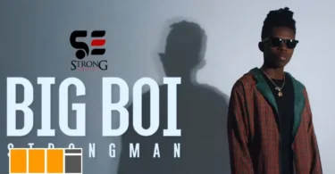 MP3 DOWNLOAD Strongman – Big Boy