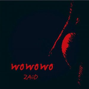 DOWNLOAD AUDIO ZAiiD - Wowowo