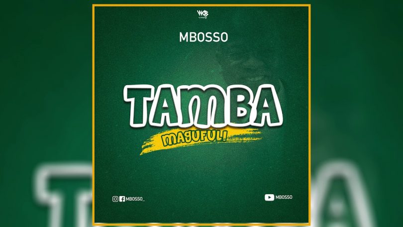 DOWNLOAD MP3 Mbosso – Tamba Magufuli