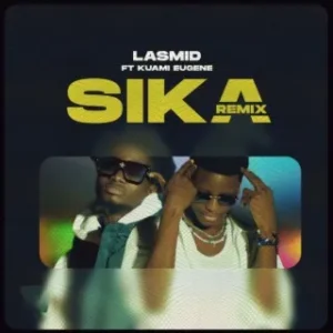 MP3 DOWNLOAD Lasmid Ft Kuami Eugene - Sika Remix