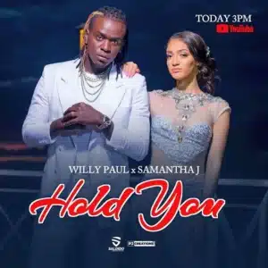 MP3 DOWNLOAD Willy Paul Ft Samantha J - Hold Yuh