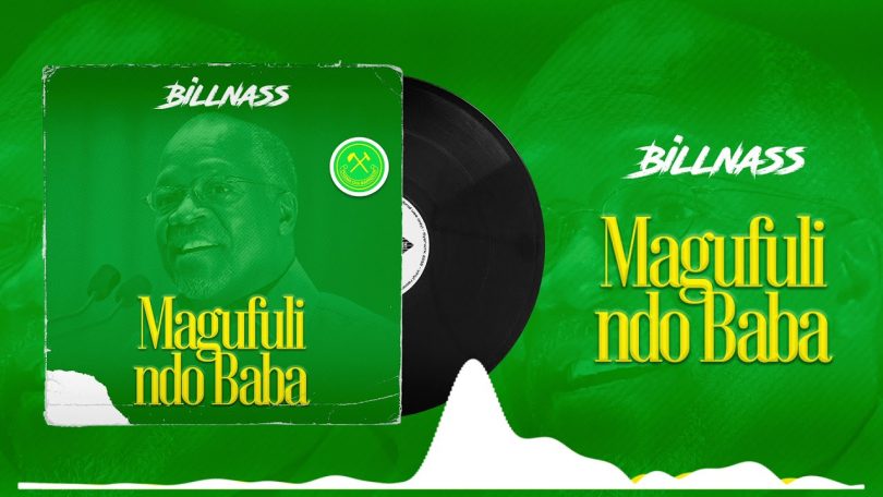 DOWNLOAD MP3 Billnass – Magufuli ndo Baba