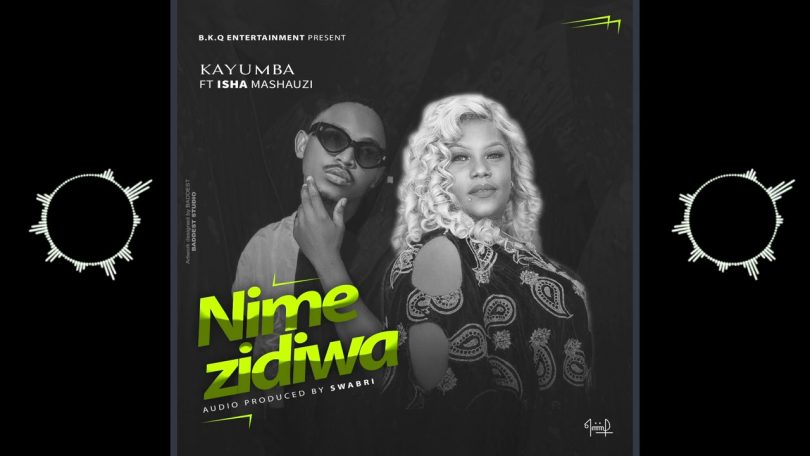 DOWNLOAD MP3 Kayumba ft Ishaa Mashauz - Nimezidiwa