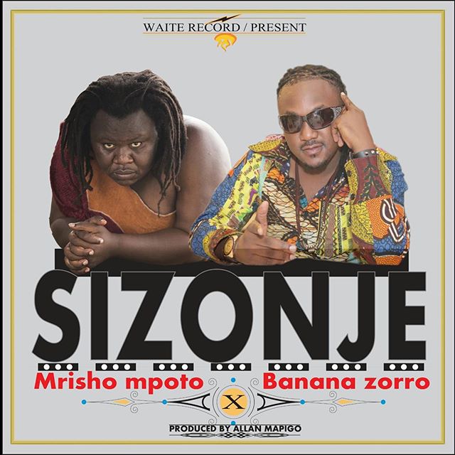 DOWNLOAD MP3 Mrisho Mpoto ft Banana Zorro - Sizonje