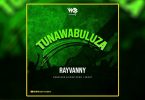 DOWNLOAD MP3 Rayvanny – Tunawabuluza