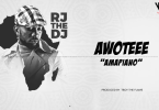 DOWNLOAD MP3 Rj The Dj – Awoteee (Amapiano)