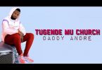 DOWNLOAD VIDEO Daddy Andre - Tugende Mu Church