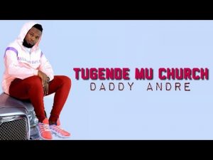 DOWNLOAD VIDEO Daddy Andre - Tugende Mu Church