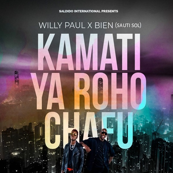 DOWNLOAD MP3 Willy Paul x Bien (Sauti Sol) - Kamati ya roho chafu