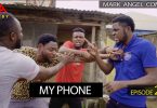 DOWNLOAD COMEDY Episode 273 Mark angel comedy - My Phone