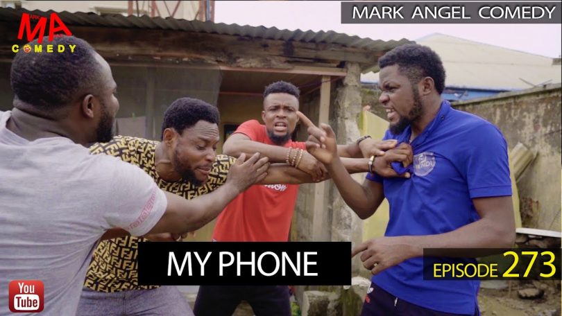 DOWNLOAD COMEDY Episode 273 Mark angel comedy - My Phone