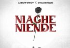 DOWNLOAD MP3 Arrow Bwoy ft Otile Brown - Niache Niende