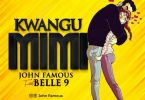 DOWNLOAD MP3 John Famous Ft Belle 9 – Kwangu Mimi