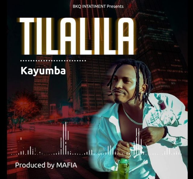 DOWNLOAD MP3 Kayumba – Tilalila