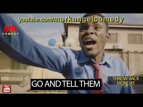 DOWNLOAD COMEDY Mark Angel Comedy - Go and Tell Them