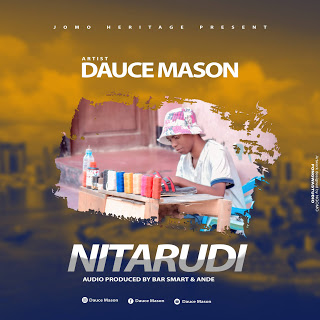 DOWNLOAD MP3 Dauce Mason - Nitarudi