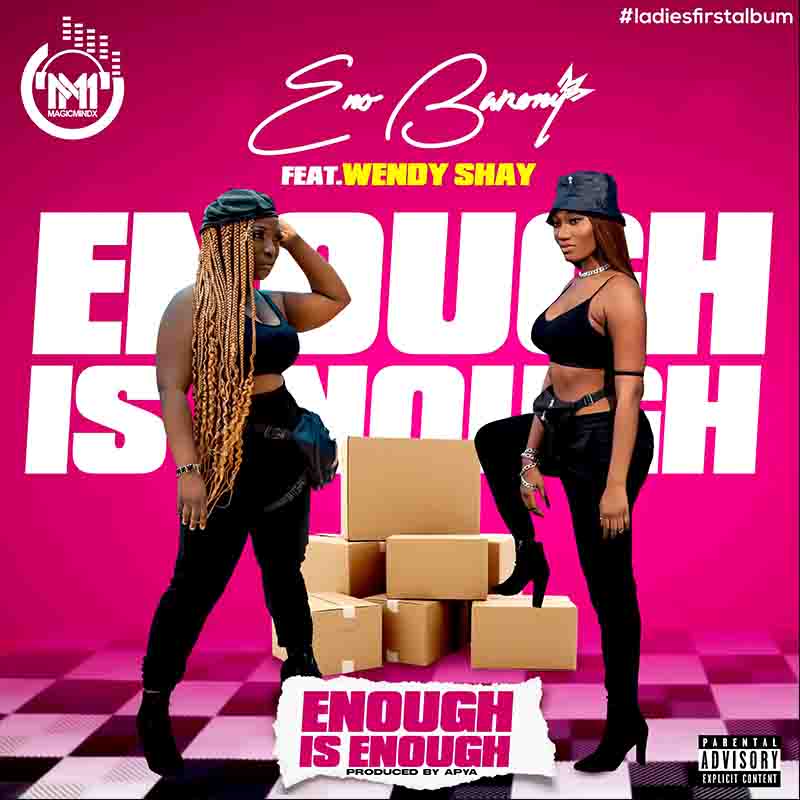 DOWNLOAD MP3 Eno Barony ft Wendy Shay - - Enough Is Enough