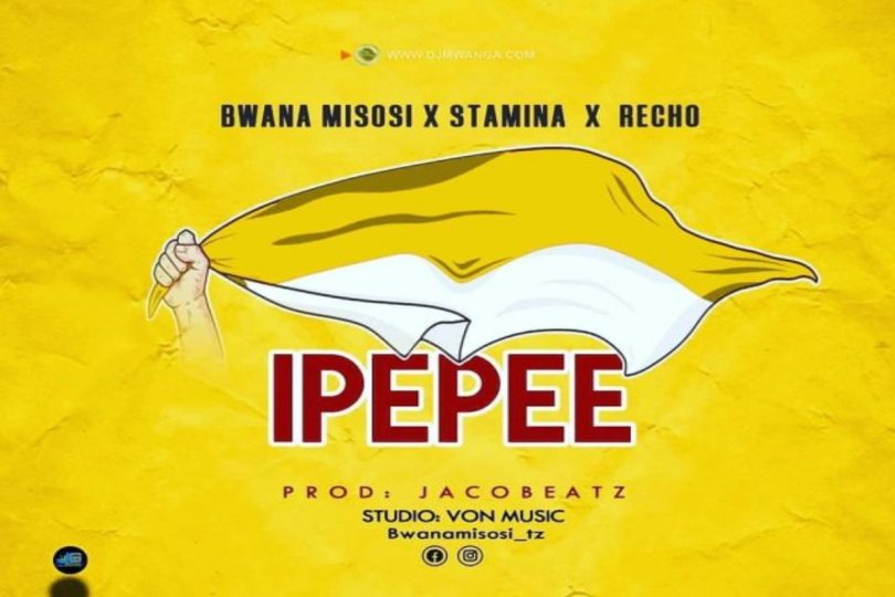 DOWNLOAD MP3 Bwana Misosi X Stamina X Recho - Ipepee