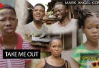 DOWNLOAD COMEDY Episode 278 Mark Angel Comedy - Take Me Out