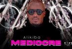 DOWNLOAD MP3 Alikiba – Mediocre