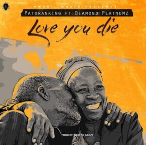 DOWNLOAD MP3 Patoraking Ft Diamond Platnumz – Love you die