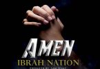 DOWNLOAD MP3 Ibrah Nation – Amen