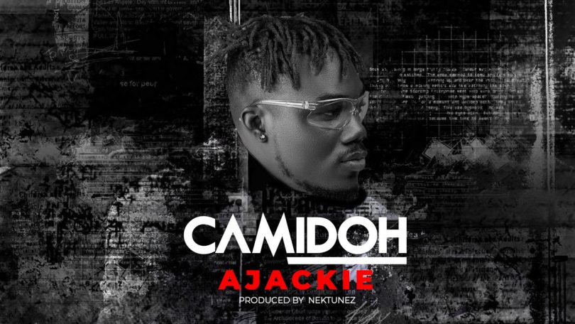 DOWNLOAD MP3 Camidoh - Ajackie