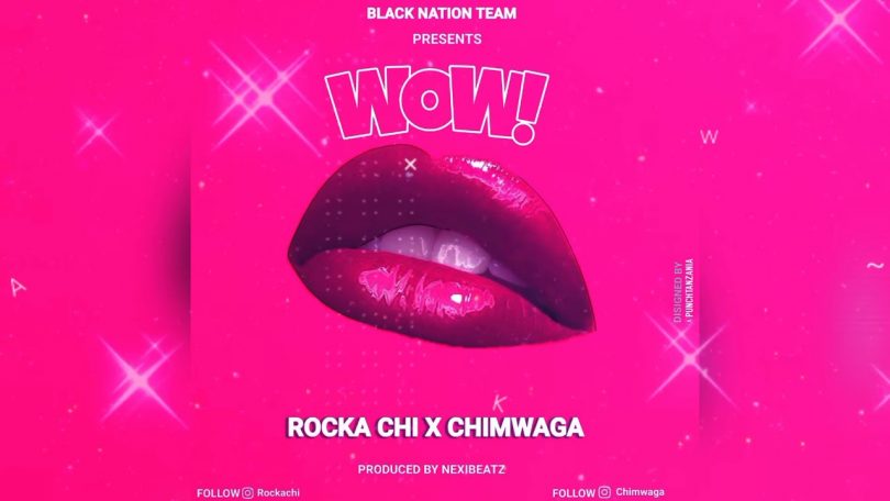 DOWNLOAD MP3 Rocka Chi X Chimwaga - Wow!