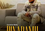 MP3 DOWNLOAD Christian Bella – Binadamu