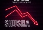 MP3 DOWNLOAD Baba Levo Ft Diamond Platnumz – Shusha