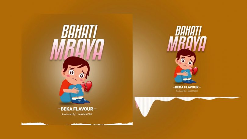 MP3 DOWNLOAD Beka Flavour - Bahati Mbaya