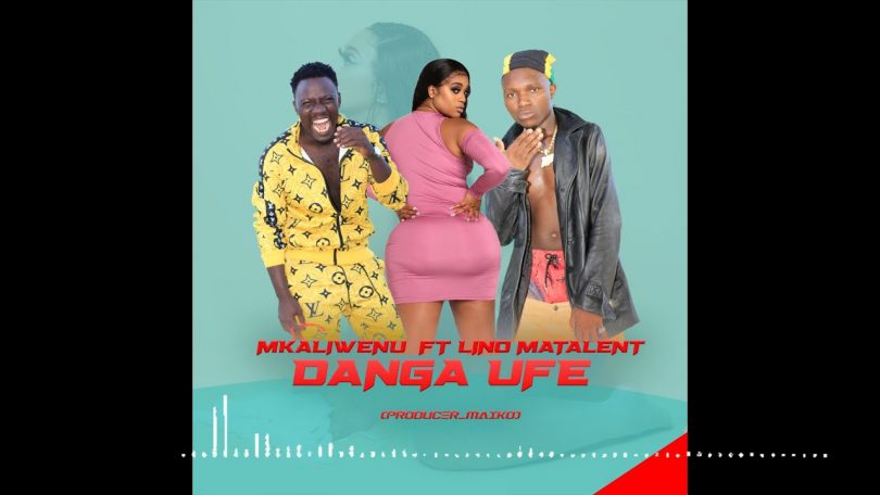 MP3 DOWNLOAD Mkaliwenu X Lino - Danga Ufe