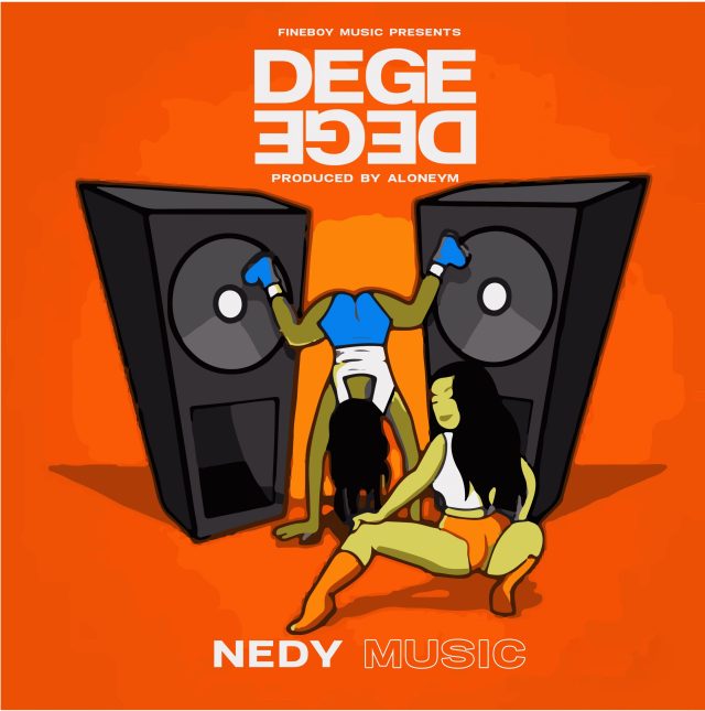 MP3 DOWNLOAD Nedy Music – DegeDege