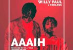 MP3 DOWNLOAD Willy Paul X Rekless - Aaaih